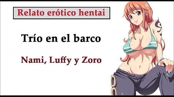 Relato hentai (ESPA&Ntilde_OL). Nami, Luffy y Zoro hacen un tr&iacute_o en el barco.