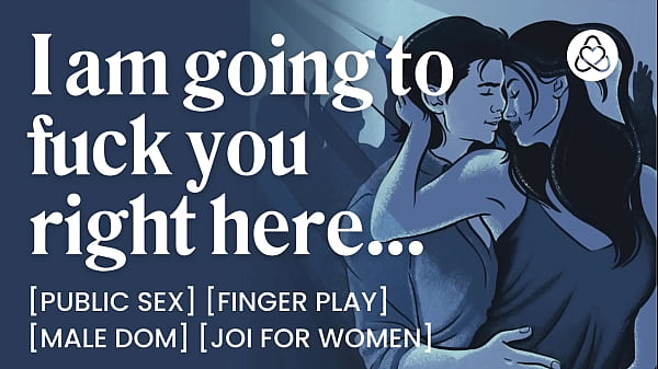 Male Dom Fucks You in a Public Bathroom &ndash_ Dirty Talk &amp_ JOI for Women &ndash_ ASMR Audio Porn &ndash_ Erotic Audio Roleplay for Women